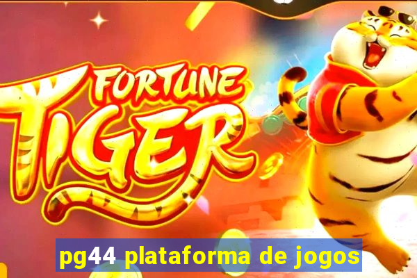 pg44 plataforma de jogos